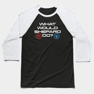 What would Shepard Do Baseball T-Shirt